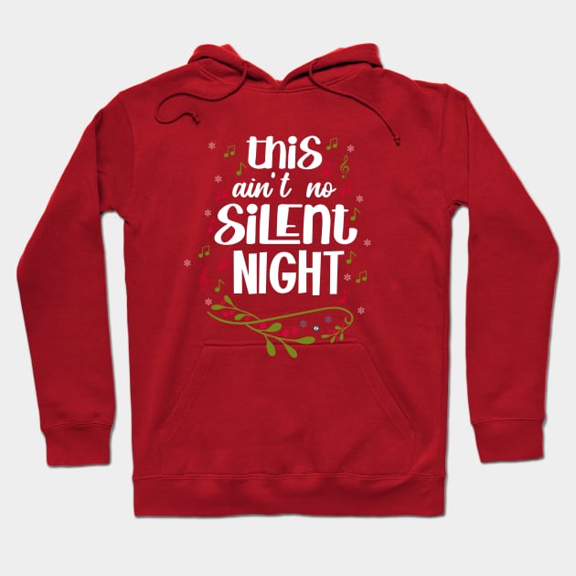 This Ain't No Silent Night Hoodie by xxkristen